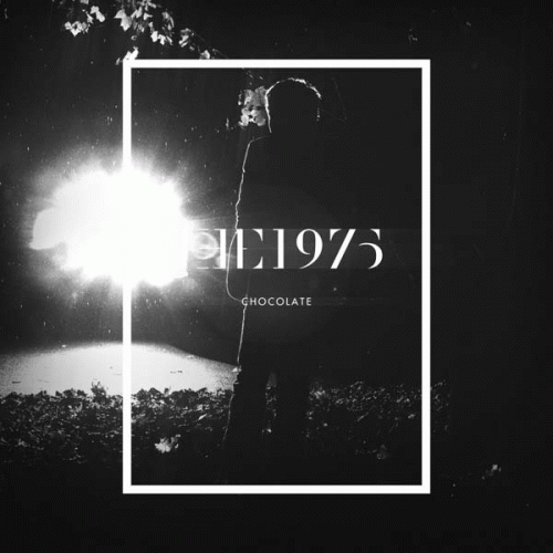 The 1975 : Chocolate